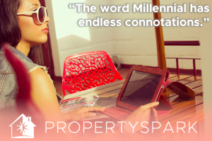 Millennials Real Estate Endless Connotations