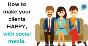 How to Make Your Real Estate Clients Happy with Social Media