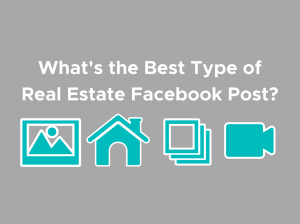 What's the Best Type of Real Estate Facebook Post